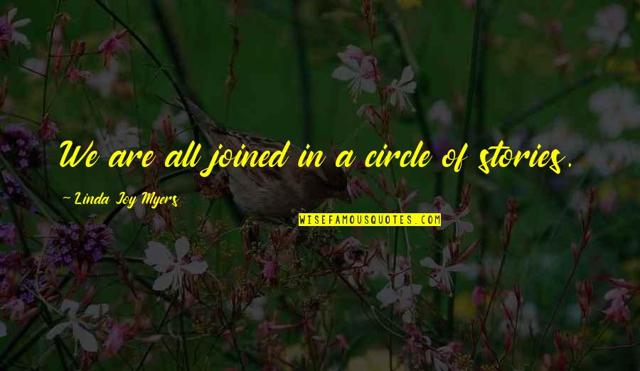 Zindagi Paheli Hei Quotes By Linda Joy Myers: We are all joined in a circle of