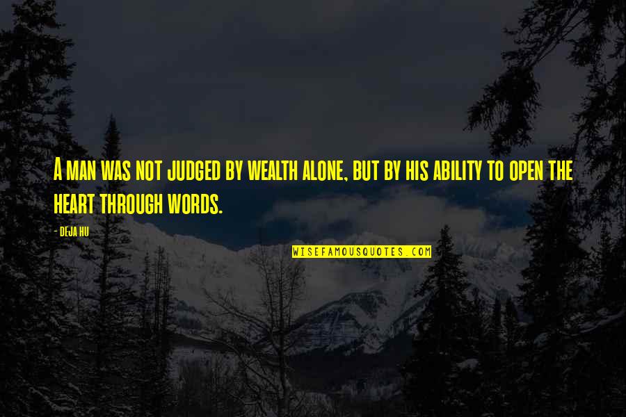 Zingali Speakers Quotes By Deja Hu: A man was not judged by wealth alone,
