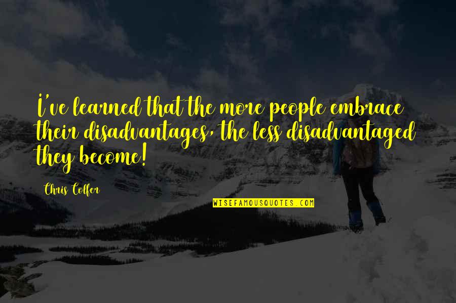 Zingariello Construction Quotes By Chris Colfer: I've learned that the more people embrace their Zingariello Construction Quotes By Chris Colfer: I've learned that the more people embrace their