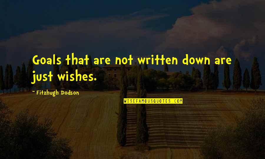 Zingaro Guitar Quotes By Fitzhugh Dodson: Goals that are not written down are just Zingaro Guitar Quotes By Fitzhugh Dodson: Goals that are not written down are just