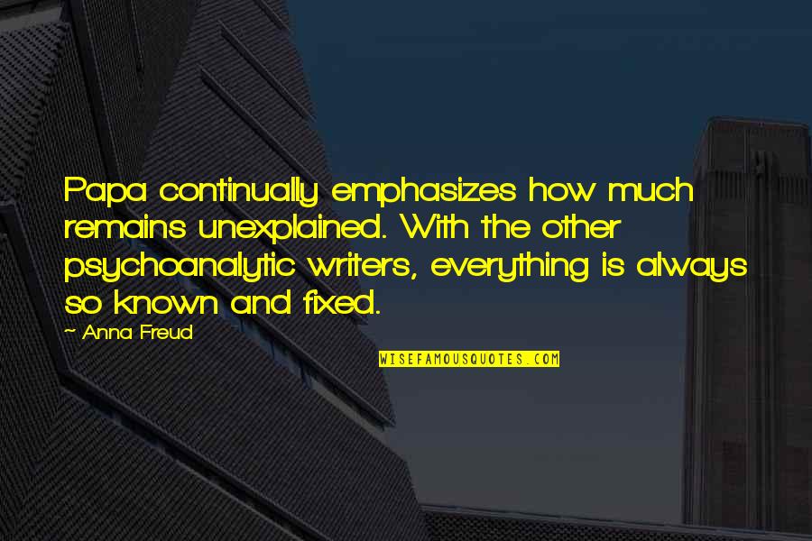 Zingers Mountain Quotes By Anna Freud: Papa continually emphasizes how much remains unexplained. With Zingers Mountain Quotes By Anna Freud: Papa continually emphasizes how much remains unexplained. With