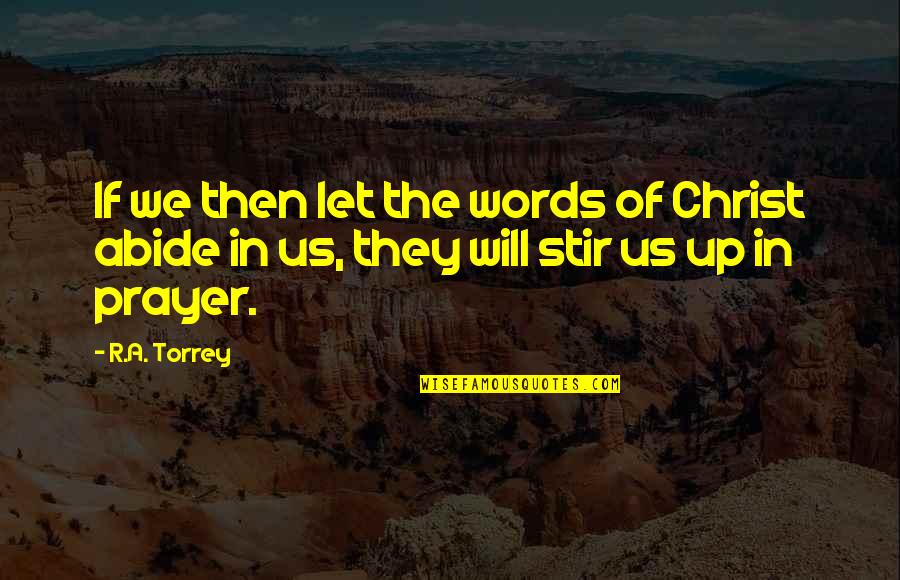 Zingoy Quotes By R.A. Torrey: If we then let the words of Christ