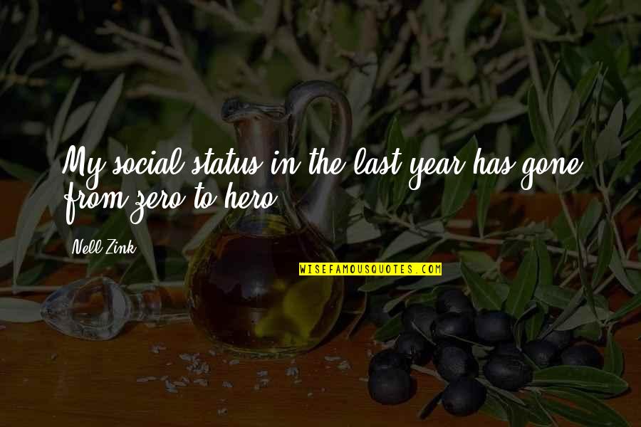 Zink Quotes By Nell Zink: My social status in the last year has