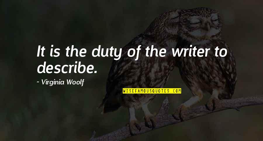 Zinner Quotes By Virginia Woolf: It is the duty of the writer to