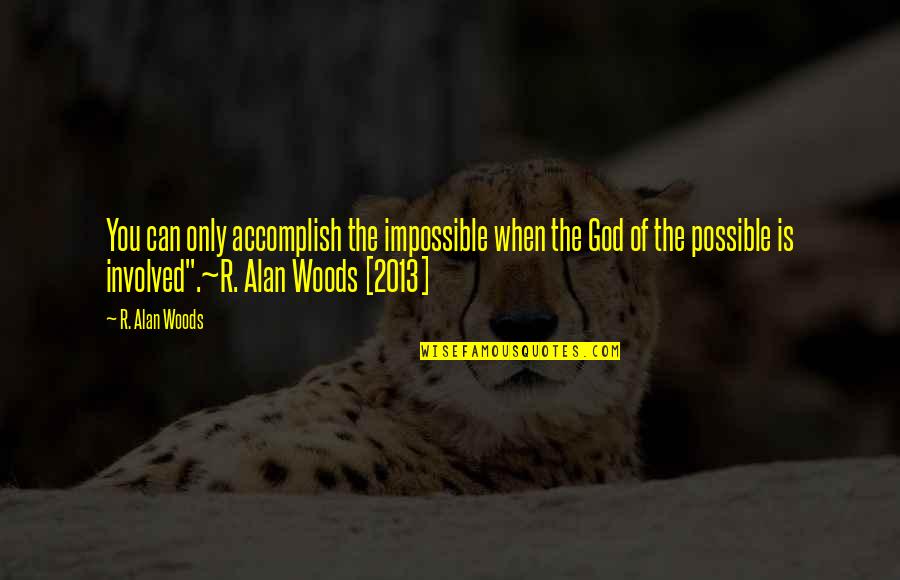 Zinoviev Quotes By R. Alan Woods: You can only accomplish the impossible when the