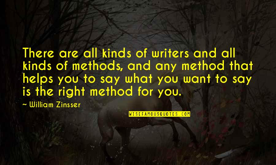 Zinsser Quotes By William Zinsser: There are all kinds of writers and all Zinsser Quotes By William Zinsser: There are all kinds of writers and all