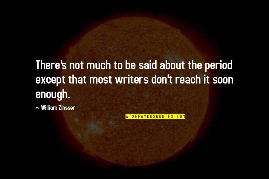 Zinsser Quotes By William Zinsser: There's not much to be said about the Zinsser Quotes By William Zinsser: There's not much to be said about the