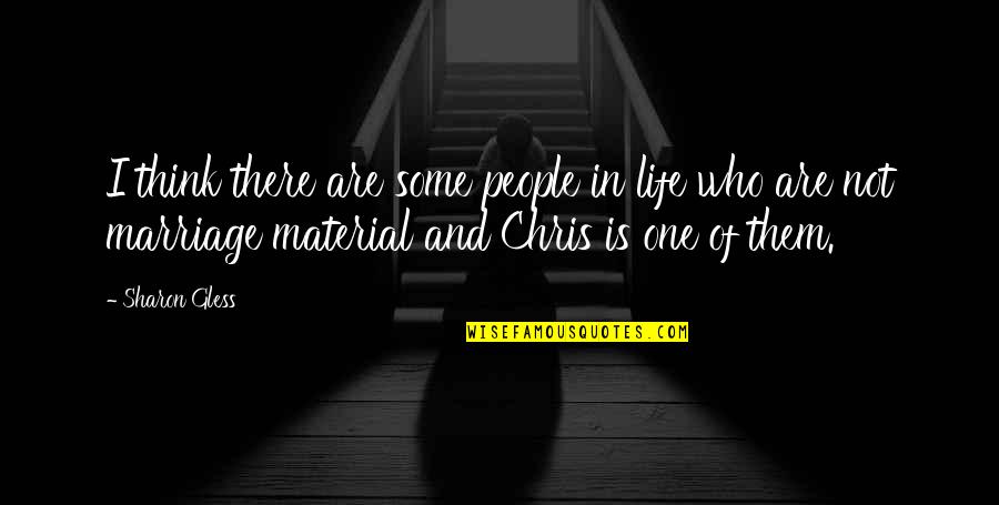Zion Quotes By Sharon Gless: I think there are some people in life