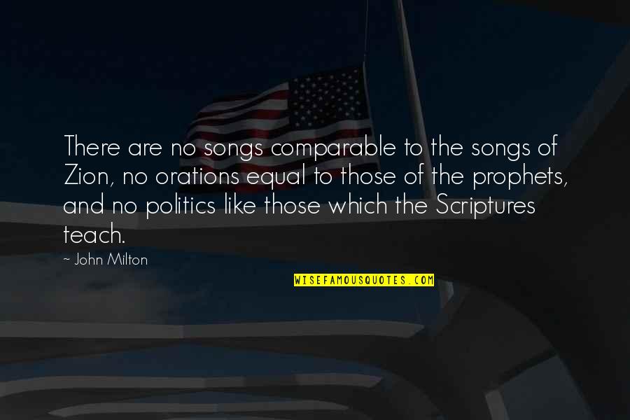 Zion T Quotes By John Milton: There are no songs comparable to the songs