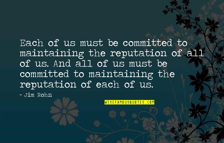 Zionatvjeeptours Quotes By Jim Rohn: Each of us must be committed to maintaining Zionatvjeeptours Quotes By Jim Rohn: Each of us must be committed to maintaining