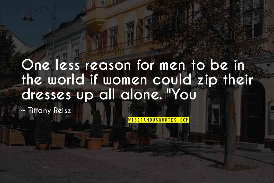 Zip Up Quotes By Tiffany Reisz: One less reason for men to be in