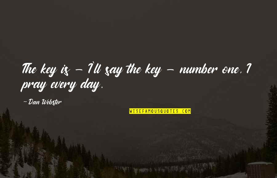 Zipfer Bier Quotes By Dan Webster: The key is - I'll say the key