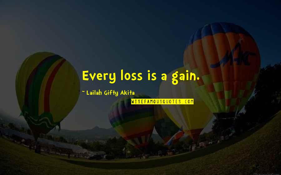 Ziplines Quotes By Lailah Gifty Akita: Every loss is a gain.