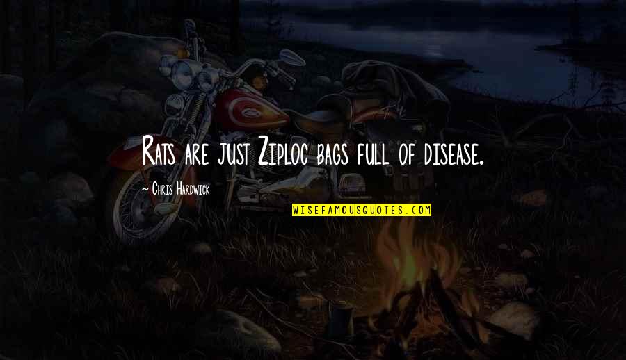 Ziploc Quotes By Chris Hardwick: Rats are just Ziploc bags full of disease.