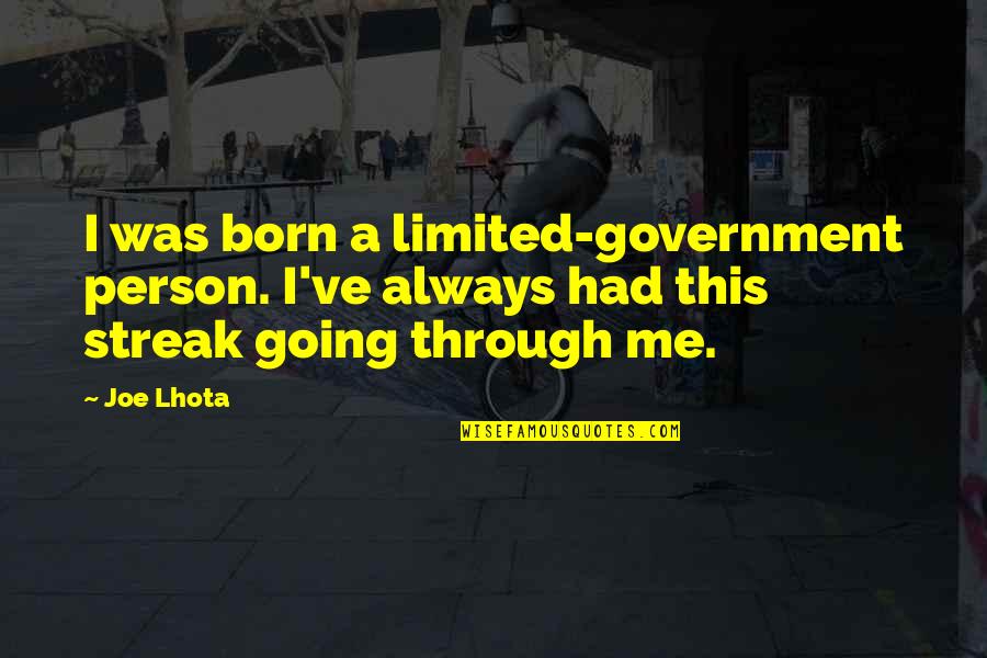 Zipped Quotes By Joe Lhota: I was born a limited-government person. I've always