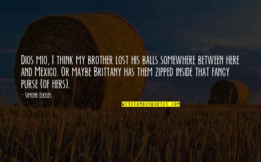 Zipped Quotes By Simone Elkeles: Dios mio, I think my brother lost his