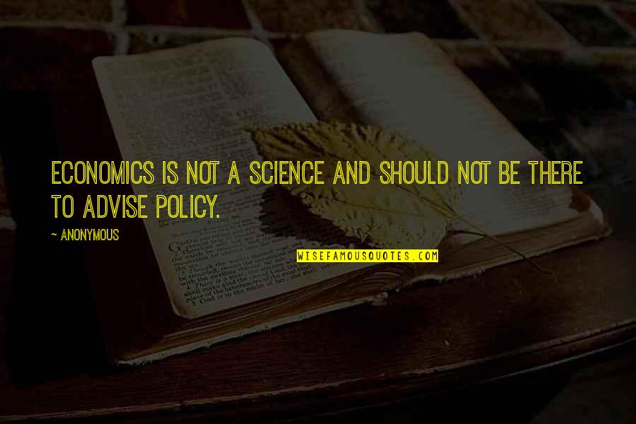 Zippered Bedding Quotes By Anonymous: Economics is not a science and should not