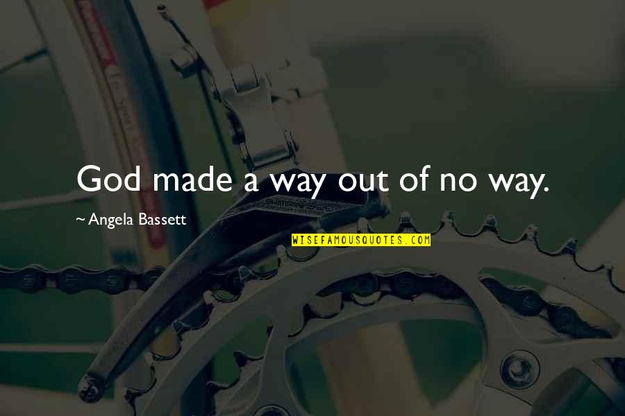 Zipprich Lombard Quotes By Angela Bassett: God made a way out of no way. Zipprich Lombard Quotes By Angela Bassett: God made a way out of no way.