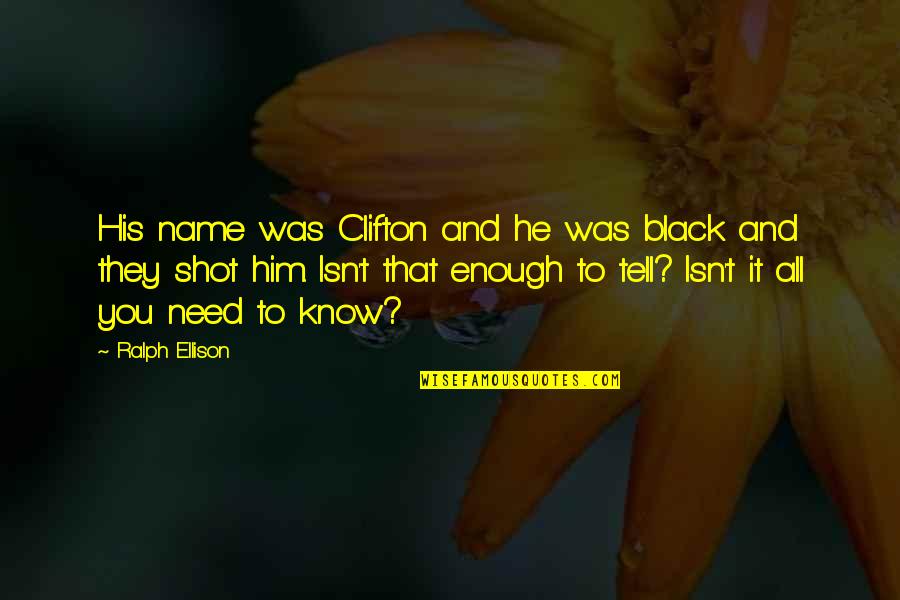 Zirinic Quotes By Ralph Ellison: His name was Clifton and he was black