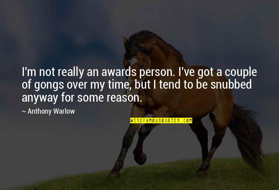 Zirngible Quotes By Anthony Warlow: I'm not really an awards person. I've got