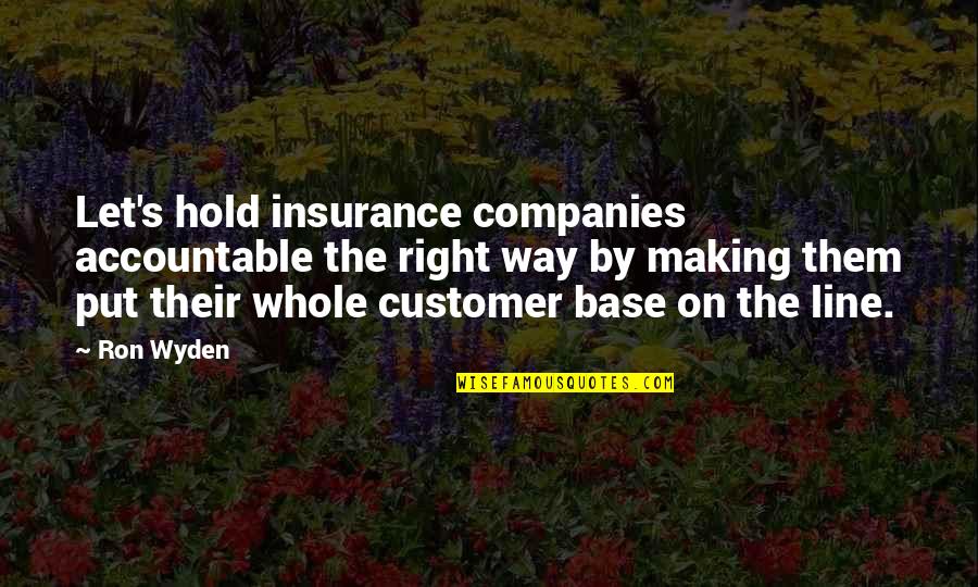 Zitate Nelson Quotes By Ron Wyden: Let's hold insurance companies accountable the right way