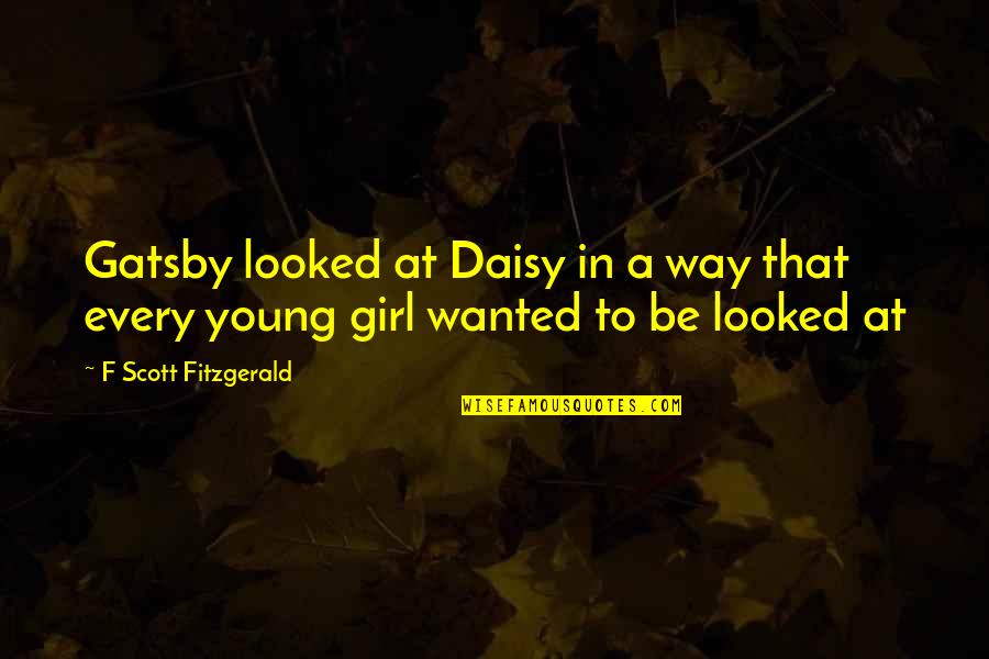 Zitel Quotes By F Scott Fitzgerald: Gatsby looked at Daisy in a way that Zitel Quotes By F Scott Fitzgerald: Gatsby looked at Daisy in a way that