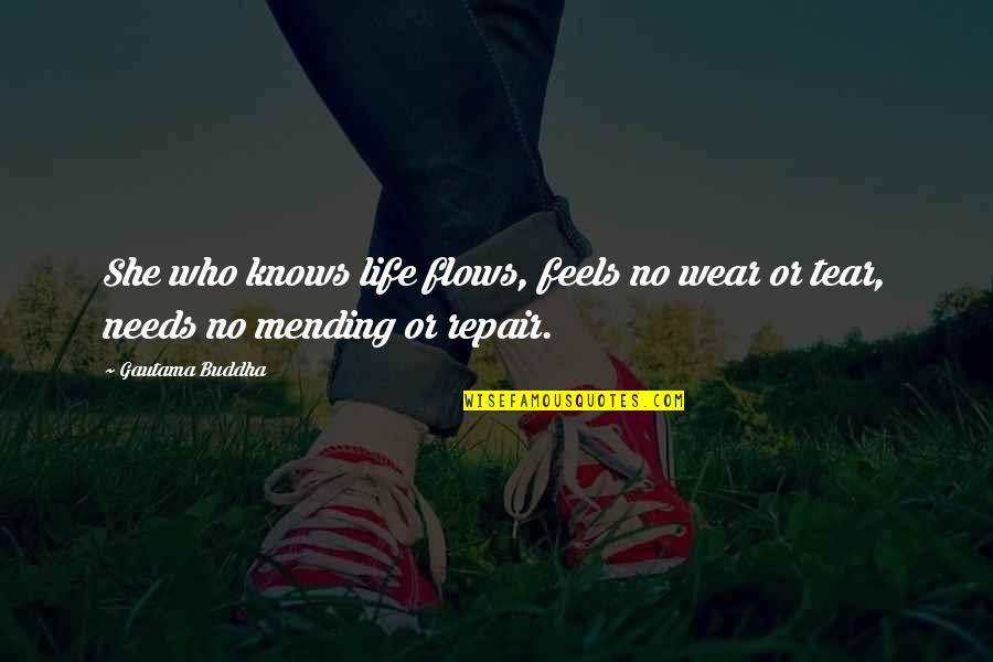 Zitronenfalter Quotes By Gautama Buddha: She who knows life flows, feels no wear
