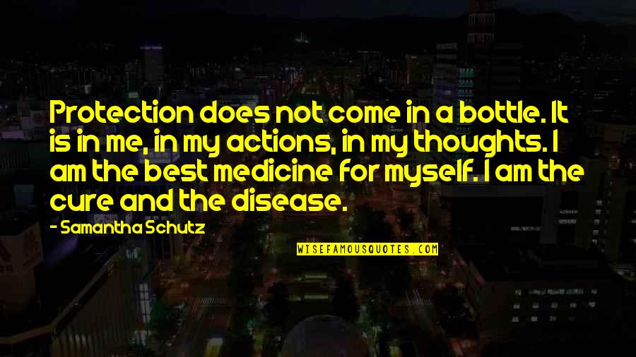 Zitronentarte Quotes By Samantha Schutz: Protection does not come in a bottle. It Zitronentarte Quotes By Samantha Schutz: Protection does not come in a bottle. It