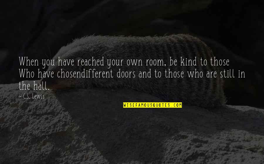 Zivanpet Quotes By C.S. Lewis: When you have reached your own room, be