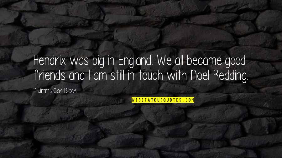 Zivkovic And Associates Quotes By Jimmy Carl Black: Hendrix was big in England. We all became Zivkovic And Associates Quotes By Jimmy Carl Black: Hendrix was big in England. We all became