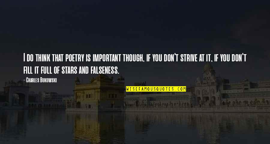 Zivs Store Quotes By Charles Bukowski: I do think that poetry is important though,