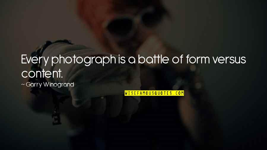 Zixuan Mdzs Quotes By Garry Winogrand: Every photograph is a battle of form versus Zixuan Mdzs Quotes By Garry Winogrand: Every photograph is a battle of form versus