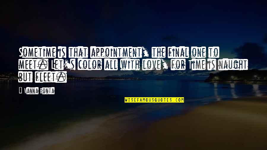 Zizanie Quotes By Vanna Bonta: Sometime is that appointment, the final one to