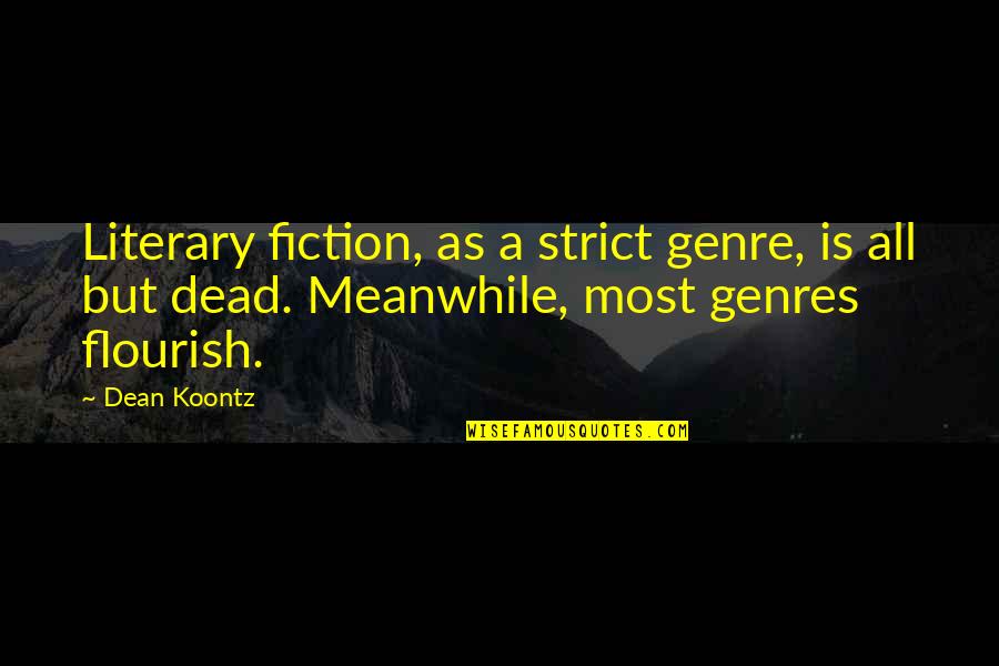 Zj Movie Quote Quotes By Dean Koontz: Literary fiction, as a strict genre, is all Zj Movie Quote Quotes By Dean Koontz: Literary fiction, as a strict genre, is all