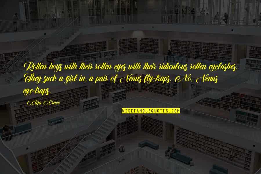 Zjawiska Fizyczne Quotes By Eliza Crewe: Rotten boys with their rotten eyes with their Zjawiska Fizyczne Quotes By Eliza Crewe: Rotten boys with their rotten eyes with their