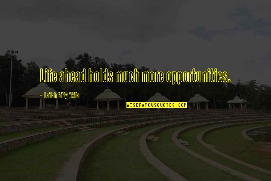 Zkusit Znovu Quotes By Lailah Gifty Akita: Life ahead holds much more opportunities. Zkusit Znovu Quotes By Lailah Gifty Akita: Life ahead holds much more opportunities.