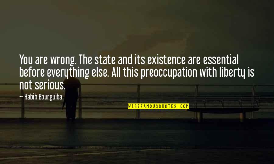 Zlatan Ibrahimovic Book Best Quotes By Habib Bourguiba: You are wrong. The state and its existence