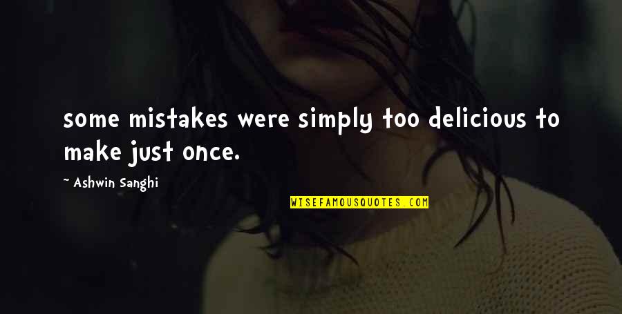 Zlatica Riba Quotes By Ashwin Sanghi: some mistakes were simply too delicious to make Zlatica Riba Quotes By Ashwin Sanghi: some mistakes were simply too delicious to make