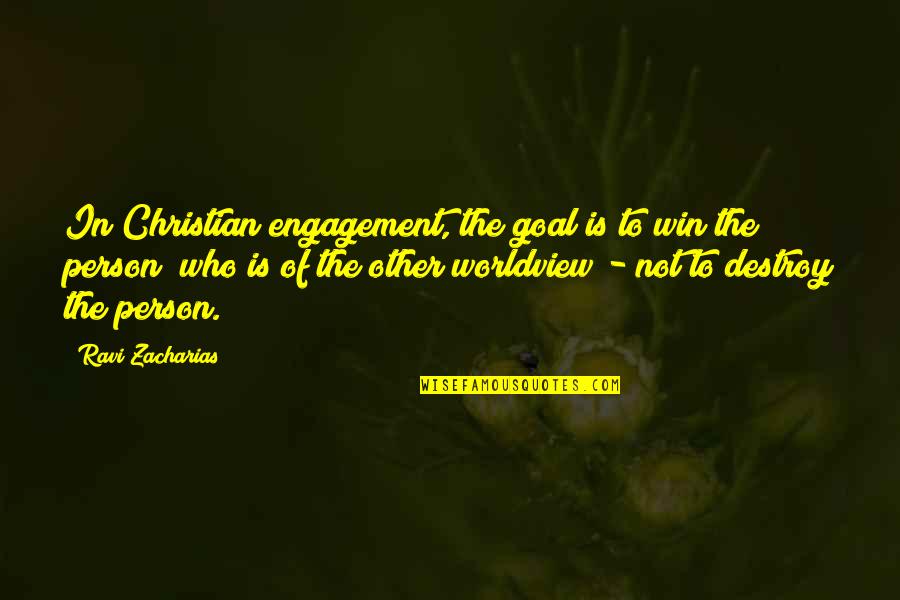 Zlatica Riba Quotes By Ravi Zacharias: In Christian engagement, the goal is to win Zlatica Riba Quotes By Ravi Zacharias: In Christian engagement, the goal is to win
