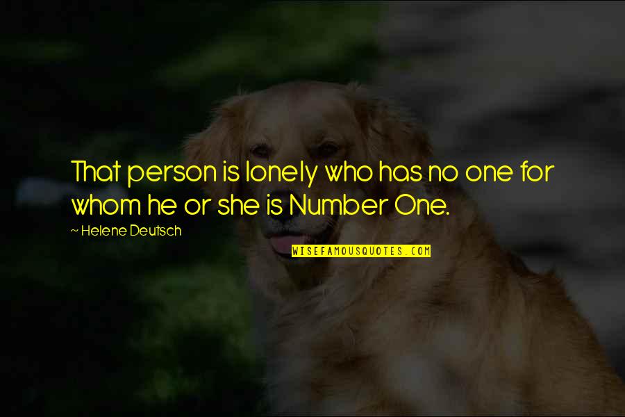 Zlatija Ocokoljic Birthplace Quotes By Helene Deutsch: That person is lonely who has no one