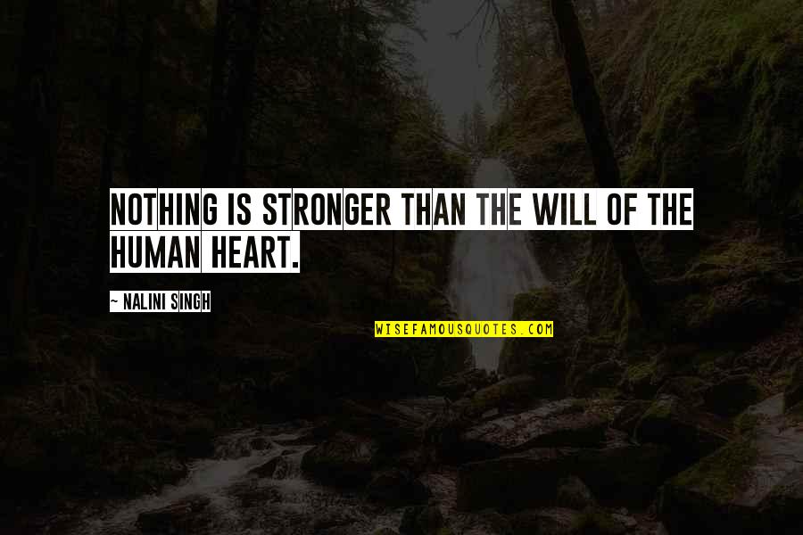 Zlatkovsky Quotes By Nalini Singh: Nothing is stronger than the will of the