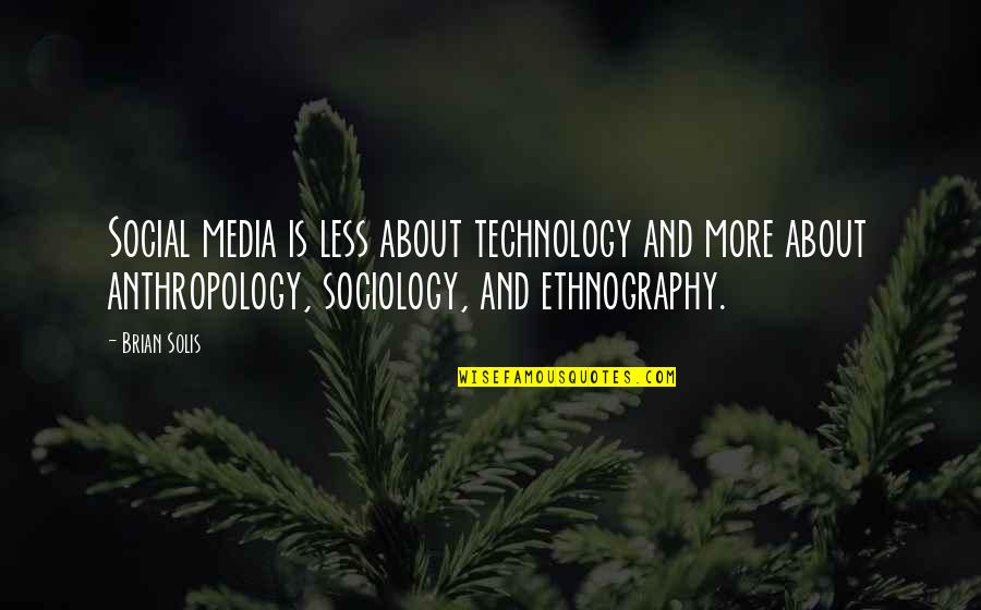 Zlatomir Moldovanski Quotes By Brian Solis: Social media is less about technology and more Zlatomir Moldovanski Quotes By Brian Solis: Social media is less about technology and more