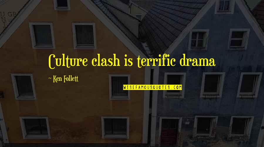 Zlatomir Quotes By Ken Follett: Culture clash is terrific drama Zlatomir Quotes By Ken Follett: Culture clash is terrific drama