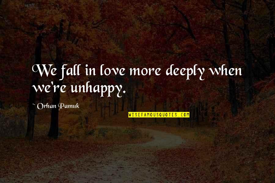 Zlem Quotes By Orhan Pamuk: We fall in love more deeply when we're