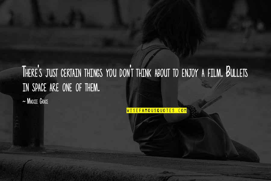 Zloba 2 Quotes By Maggie Grace: There's just certain things you don't think about Zloba 2 Quotes By Maggie Grace: There's just certain things you don't think about