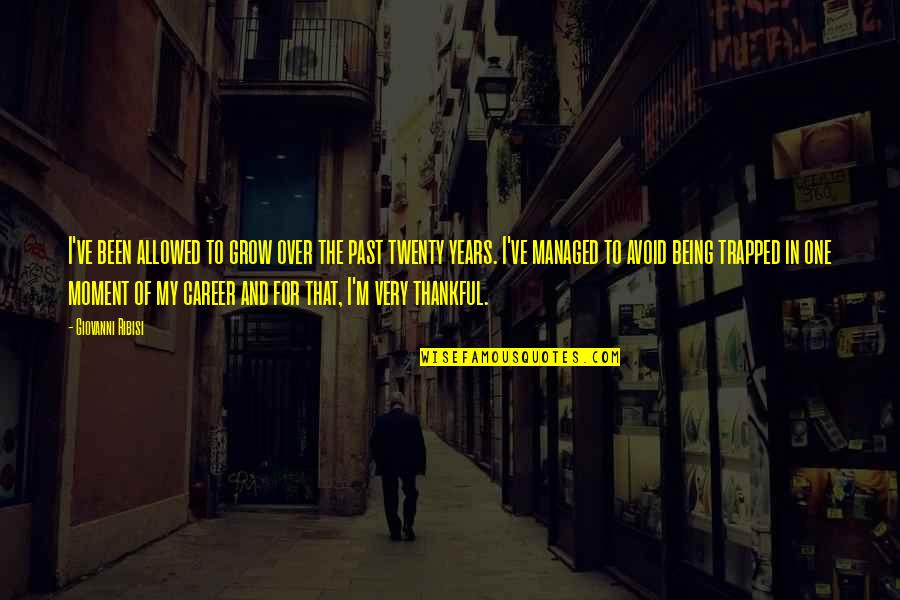 Zme Kan Hovor Quotes By Giovanni Ribisi: I've been allowed to grow over the past Zme Kan Hovor Quotes By Giovanni Ribisi: I've been allowed to grow over the past