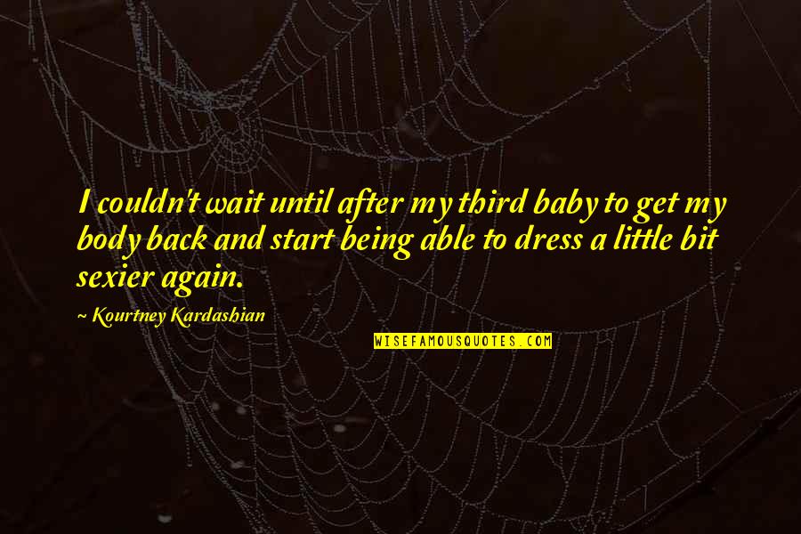 Zmeye App Quotes By Kourtney Kardashian: I couldn't wait until after my third baby