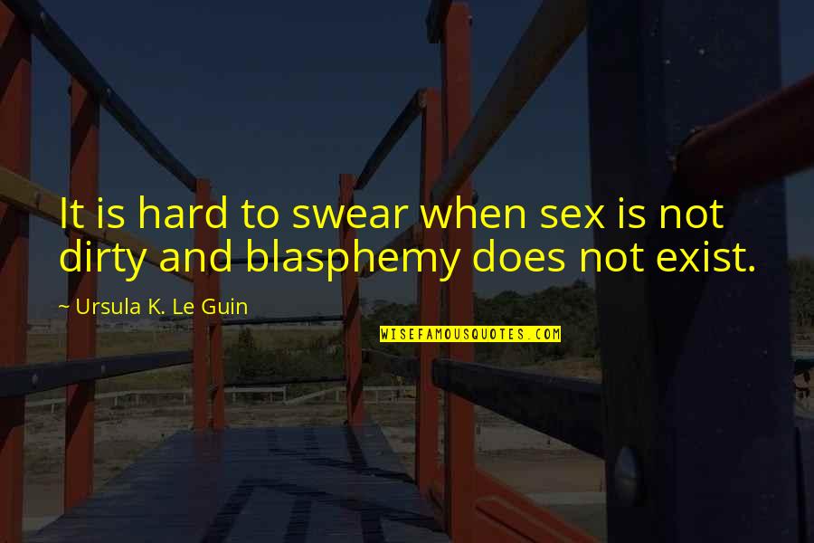 Zmira Itzhak Quotes By Ursula K. Le Guin: It is hard to swear when sex is Zmira Itzhak Quotes By Ursula K. Le Guin: It is hard to swear when sex is