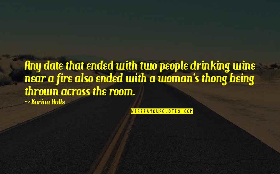 Znaczenie Quotes By Karina Halle: Any date that ended with two people drinking