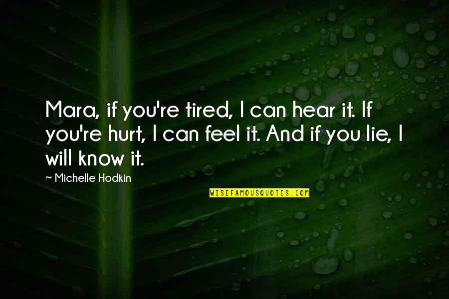 Znad Morza Quotes By Michelle Hodkin: Mara, if you're tired, I can hear it. Znad Morza Quotes By Michelle Hodkin: Mara, if you're tired, I can hear it.